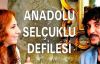 ANADOLU SELÇUKLU DEFİLESİ