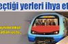  ANADOLU YAKASINDA METRO GEÇTİĞİ YERLERİ İHYA ETTİ