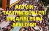 ARTVİN TANITIM GÜNLERİ MİSAFİRLERİNİ BEKLİYOR