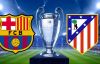 Barcelona, Atletico Madrid Maçı Saat Kaçta, Hangi Kanalda 