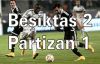 Beşiktaş 2 -  Partizan 1