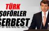 Davutoğlu: Serbest kalan şoförler bu akşam Türkiye'de