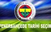 Fenerbahçe'de Gözler tarihi seçime çevrildi