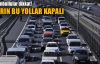 İstanbul'da yarın bu yollar kapalı