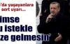 Kimse bu istekle Erdoğan'a gitmesin 