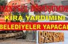 KİRA YARDIMINI BELEDİYELER YAPACAK