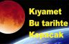 Kıyamet bu tarihte kopacak!