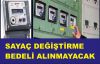 Sayaç değiştirme bedeli alınmayacak