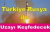 Türkiye, Rusya ile uzayı keşfedecek