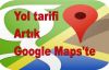 Yol tarifi artık Google Maps'te