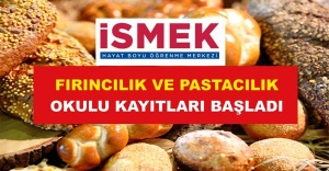 İSMEK, FIRINCILIK VE PASTACILIK OKULU KAYITLARI BAŞLADI