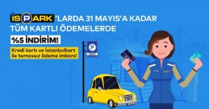 İSPARK’TAN KART İLE ÖDEMEDE YÜZDE 5 İNDİRİM