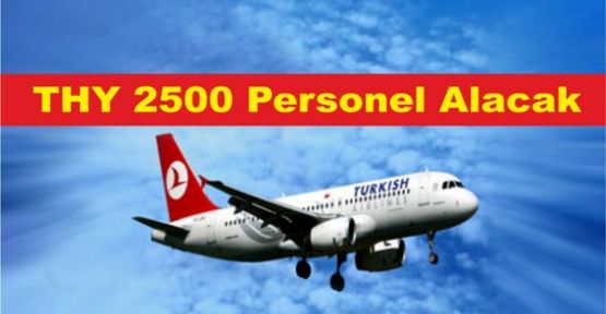 THY 2 bin kabin ve kokpit personeli, 500 de pilot alacak