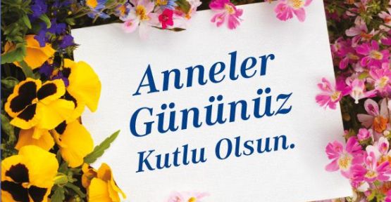 Tüm Annelerimizin Anneler Günü’nü Kutluyoruz