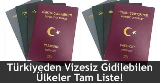 Türkiye'ye Vize Uygulamayan Ülkeler Hangileri?