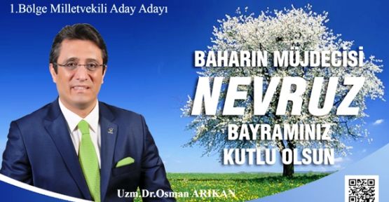 Uzman Dr. Osman Arıkan'ın Nevruz Kutlama Mesajı