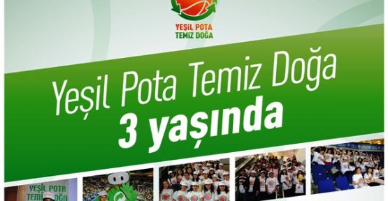 “Yeşil Pota, Temiz Doğa” projesi 3 yaşında