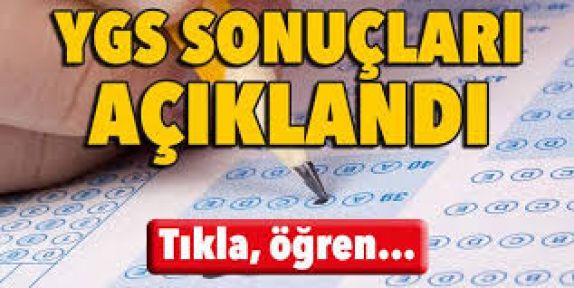 YGS sonuçları açıklandı, YGS sonuçlarını tıkla öğren