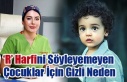 ‘R’ Harfini Söyleyemeyen Çocuklar İçin Gizli...