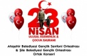 ATAŞEHİR'DE 23 NİSAN COŞKUSU ORTAK KONSERLERLE...