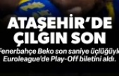 ATAŞEHİR'DE ÇILGIN SON