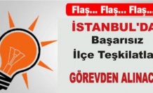 İstanbul'da Başarısız İlçe Teşkilatları Görevden Alınacak