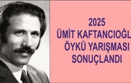 2025 ÜMİT KAFTANCIOĞLU ÖYKÜ YARIŞMASI SONUÇLANDI