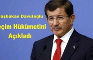 Başbakan Davutoğlu Seçim Hükümetini açıkladı