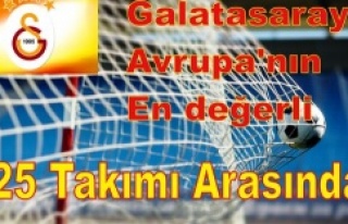 Galatasaray Avrupa'nın en değerli 25 takımı...