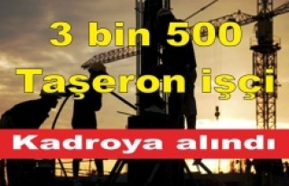 3 bin 500 taşeron işçi kadroya alındı