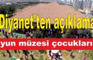 Diyanet'ten açıklama 'Oyun müzesi çocukların'