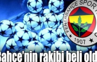 Fenerbahçe'nin rakibi belli oldu