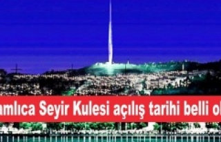 Çamlıca Seyir Kulesi'nin açılış tarihi...