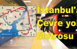 İstanbul'a çevre yolu metrosu