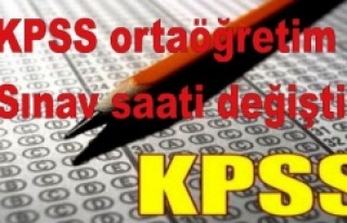 KPSS ortaöğretim sınav saati değişti