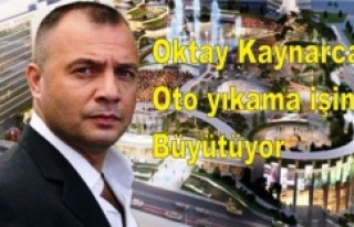 Oktay Kaynarca oto yıkama işini büyütüyor