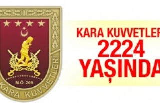 KARA KUVVETLERİ 2224. YAŞINDA