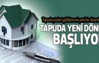 Tapuda yeni dönem başladı