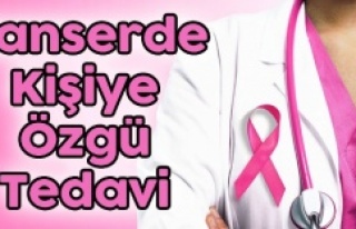 Kanserde Kişiye Özgü Tedavi