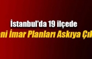 İstanbul`da 19 ilçenin yeni imar planları askıya...