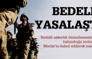 BEDELLİ ASKERLİK YASALAŞTI