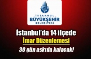 İstanbul`da 14 ilçede imar düzenlemesi