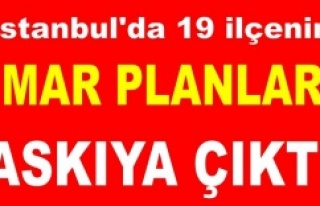 İstanbul'da 19 ilçede imar planları değişti!...
