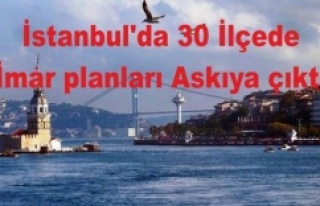İstanbul'da 30 ilçede imar planları askıya...