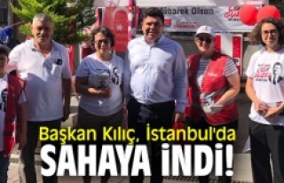 Başkan Kılıç, İstanbul'da sahaya indi!