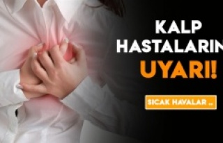 SICAK HAVALARDA KALP HASTALARI İÇİN 7 UYARI