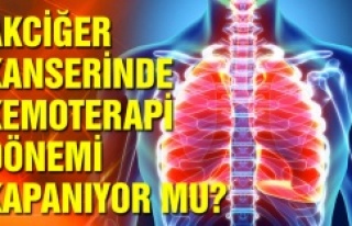 Akciğer kanserinde kemoterapi ihtiyacı azalıyor