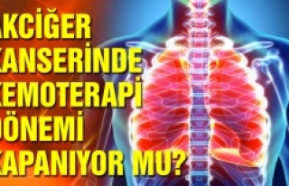 Akciğer kanserinde kemoterapi ihtiyacı azalıyor