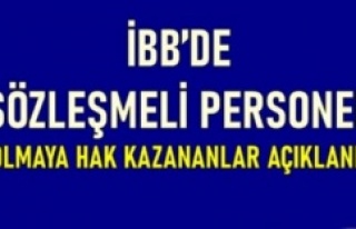 İBB’DE SÖZLEŞMELİ PERSONEL OLMAYA HAK KAZANANLAR...