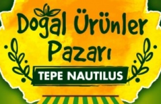 Tepe Nautilus Doğal Ürünler Pazarına Ev Sahipliği...